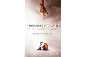 Teses de satanás,as: Descubra como a História de Jó pode ajudar a enfrentar os desafios de hoje (Portuguese Edition)