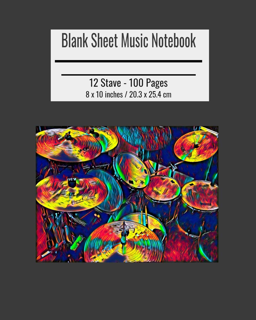Blank Sheet Music Notebook: Composition Notebook, Drums Cover, Music Manuscript Paper, Staff Paper, Musicians Notebook 8 x 10 inches (100 Pages)