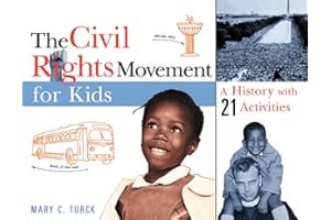 The Civil Rights Movement for Kids: A History with 21 Activities (Volume 15)