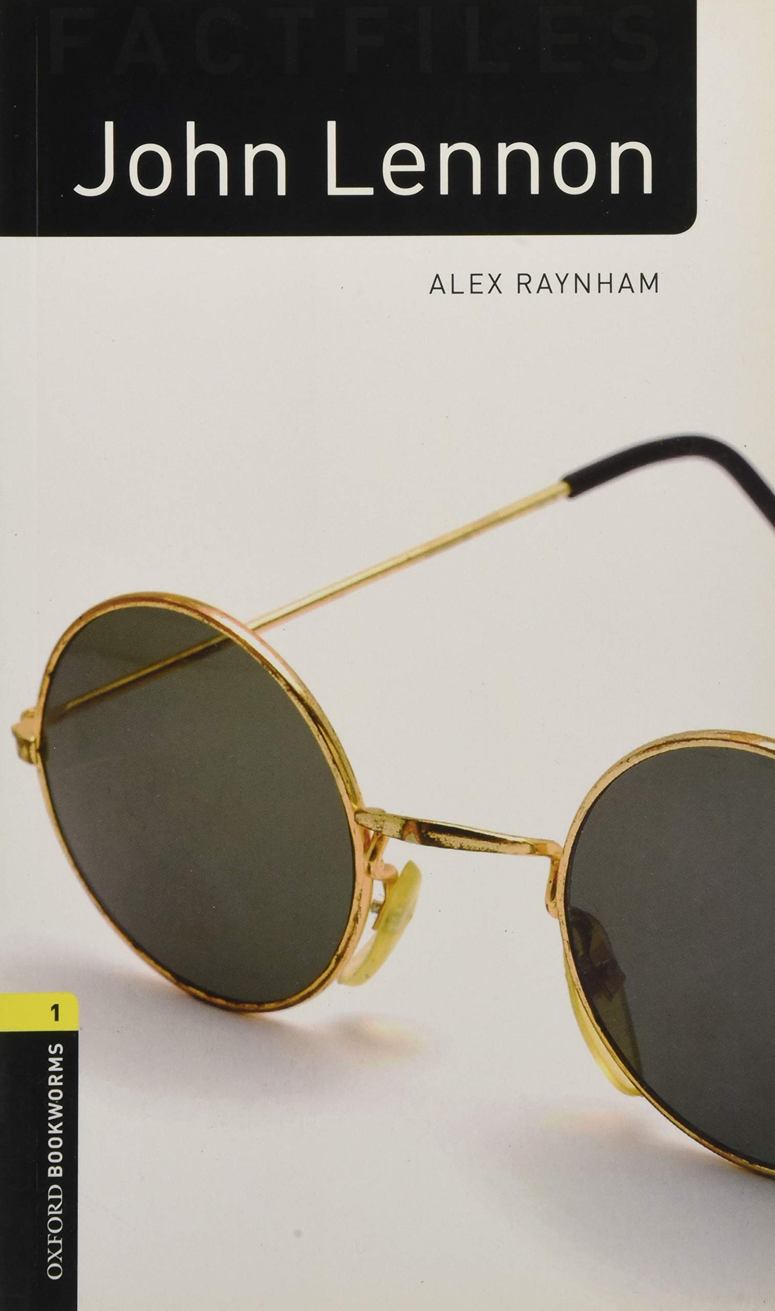 Oxford Bookworms Library Factfiles: Level 1: John Lennon : Raynham, Alex:  Amazon.it: Libri