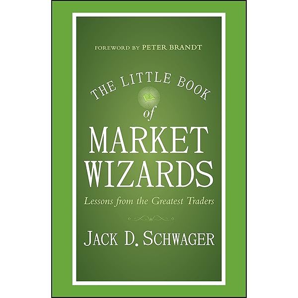 The Little Book of Market Wizards: Lessons from the Greatest