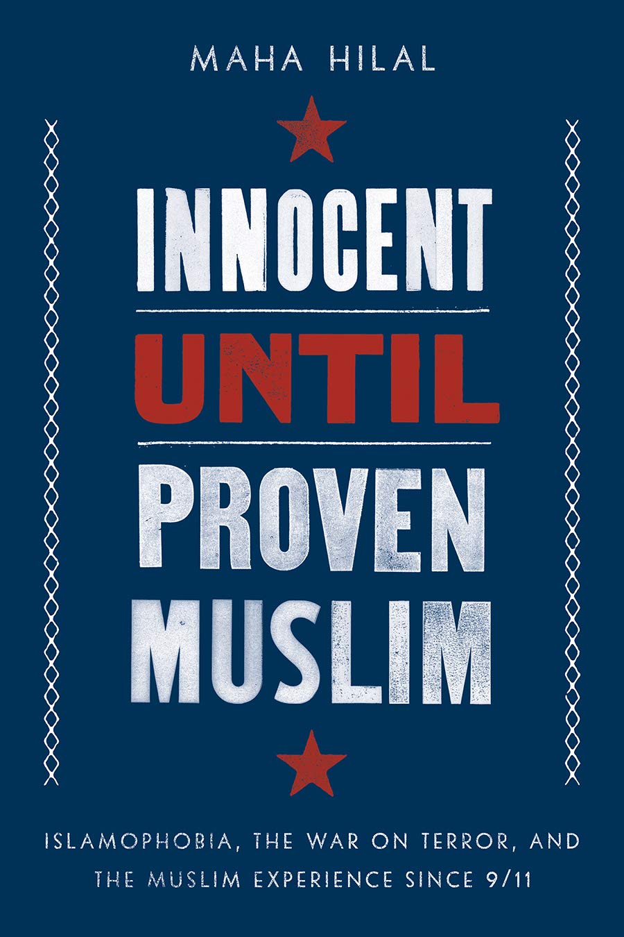 Innocent Until Proven Muslim: Islamophobia, the War on Terror, and the Muslim Experience Since 9/11 | Amazon.com.br