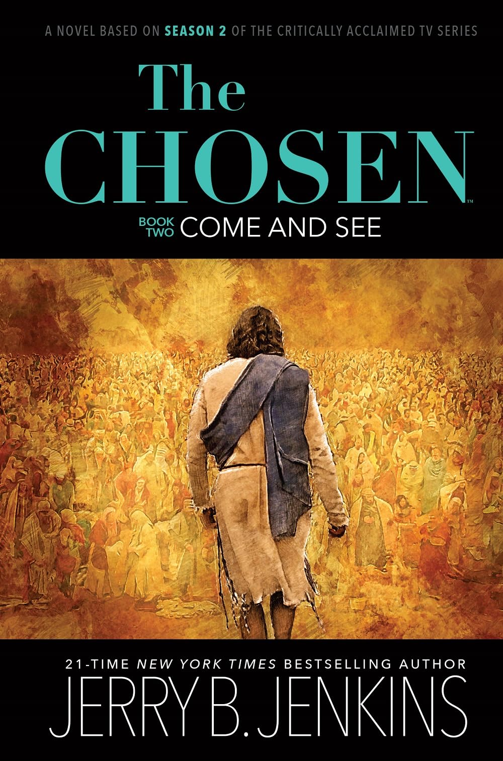 The Chosen: Come and See: a novel based on Season 2 of the critically acclaimed TV series (The Chosen, 2) The Chosen: Come and See: a novel based on Season 2 of the critically acclaimed TV series (The Chosen, 2) Hardcover