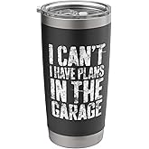 I Can't I Have Plans In The Garage Tumbler Cup Mechanic Mug Stainless Steel Insulated Tumbler