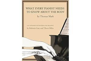 What Every Pianist Needs to Know About the Body