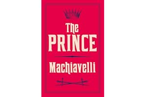 The Prince: Newly Translated and Annotated (Alma Classics Evergreens)