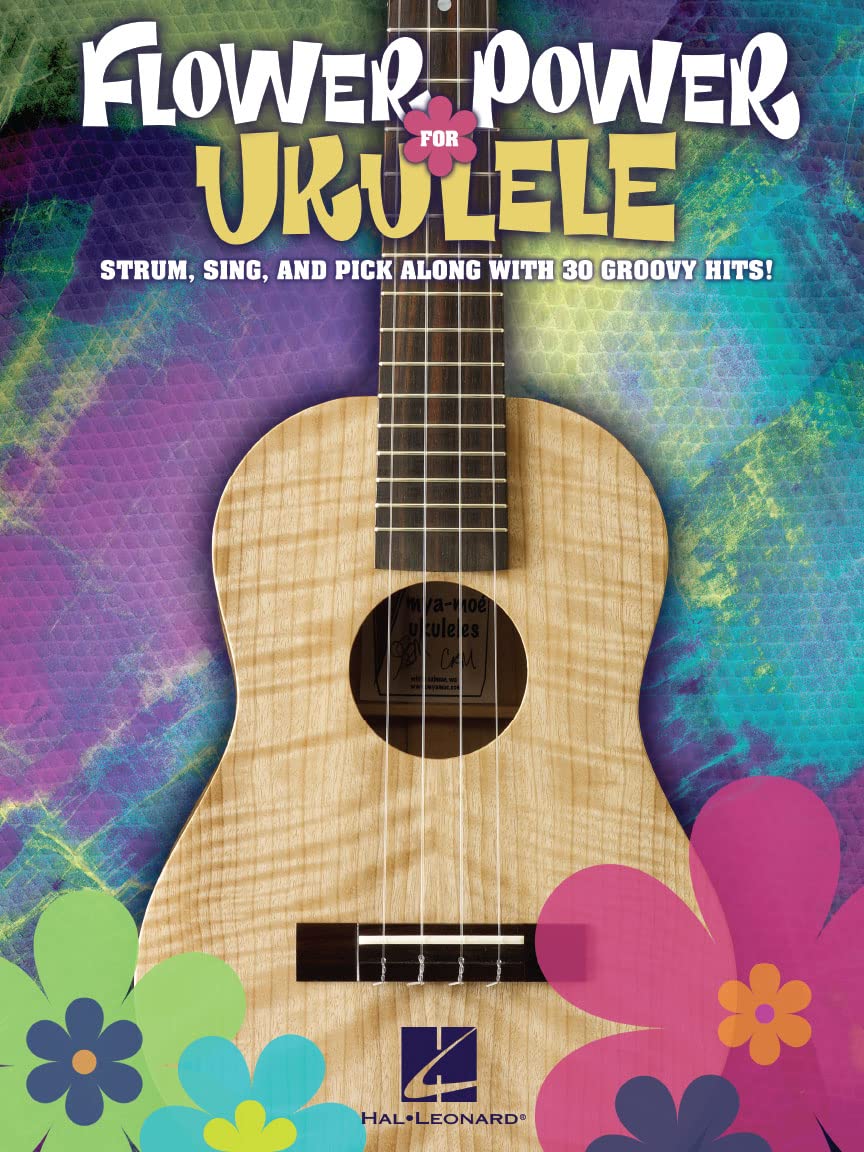 Flower Power - Ukulele: Strum, Sing & Pick Along with 30 Groovy Hits