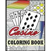 CASINO COLORING BOOK FOR ADULTS: This Casino coloring book is perfect for coloring pictures of playing cards, money, machine jackpot and ... Book, Increase Focus, and Spark Creativity