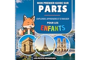 Mon premier guide sur Paris: Explorer, apprendre et s'amuser - Pour les enfants