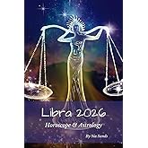 Libra 2026: Horoscope & Astrology (Horoscopes 2026)