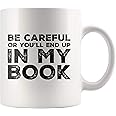 Panvola Be Careful Or You'll End Up In My Book Writer Gifts Author Dad Mom Girlfriend Boyfriend Husband Wife Son Daughter Nov