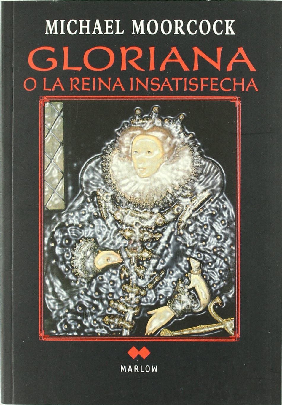 Portada de Gloriana o la reina insatisfecha: 1 (FANTASY)