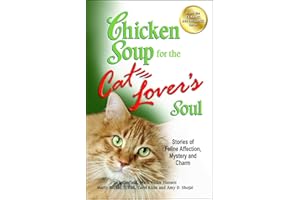Chicken Soup for the Cat Lover's Soul: Stories of Feline Affection, Mystery and Charm
