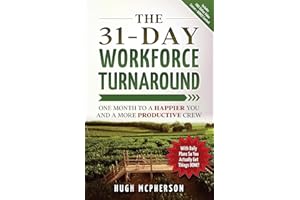 The 31-Day Workforce Turnaround: One Month to a Happier You and a More Productive Crew