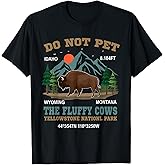 Do Not Pet The Fluffy Cows Bison Yellowstone National Park T-Shirt