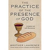 The Practice of the Presence of God: Complete text with Illustrations