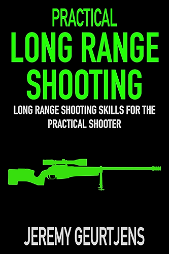 Download Practical Long Range Shooting: Long Range Shooting Skills For The Practical Shooter (English Edition) PDF