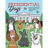 Presidential Dogs American Presidents & Their Best Friends Coloring Book: Educational History Coloring Activity Book For Kids