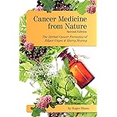 Cancer Medicine from Nature (Second Edition): The Herbal Cancer Formulas of Edgar Cayce and Harry Hoxsey