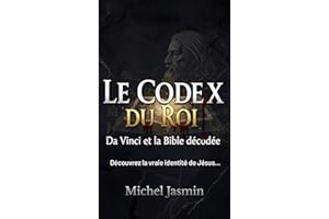 Le Codex du Roi: Da Vinci et la Bible D��cod��e (French Edition)