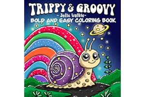 Trippy & Groovy Bold and Easy Coloring Book: A Psychedelic Adult Coloring Book with Fun, Relaxing and Stress-Relieving Hand-D