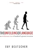 The Unfolding of Language: An Evolutionary Tour of Mankind's Greatest Invention