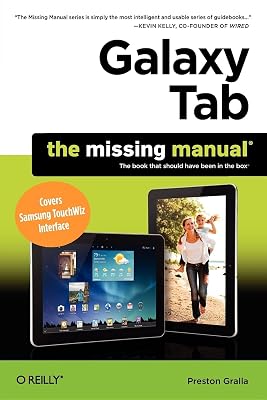 Galaxy Tab: The Missing Manual: Covers Samsung TouchWiz Interface