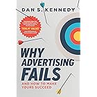 Why Advertising Fails: And How To Make Yours Succeed