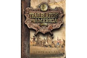 Lewis and Clark (Trailblazers of America, Book 3)