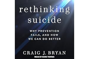 Rethinking Suicide: Why Prevention Fails, and How We Can Do Better