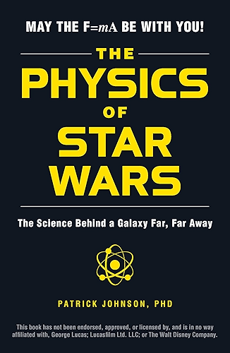 Download The Physics of Star Wars: The Science Behind a Galaxy Far, Far Away (English Edition) PDF