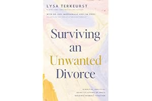 Surviving an Unwanted Divorce: A Biblical, Practical Guide to Letting Go While Holding Yourself Together
