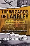 The Wizards Of Langley: Inside The Cia's Directorate Of Science And Technology