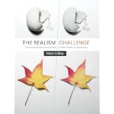 The Realism Challenge: Drawing and Painting Secrets from a Modern Master of Hyperrealism