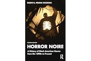 Horror Noire: A History of Black American Horror from the 1890s to Present