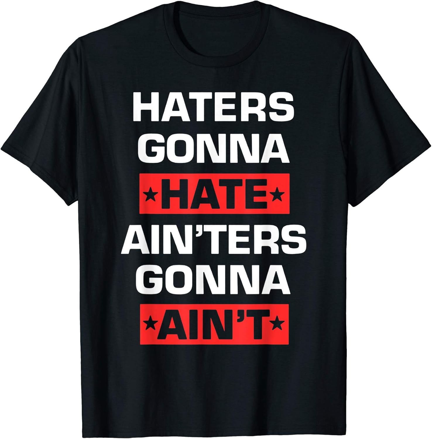 HATERS GONNA HATE, AIN'TERS GONNA AIN'T SHIRT Male 3XL Royal Blue