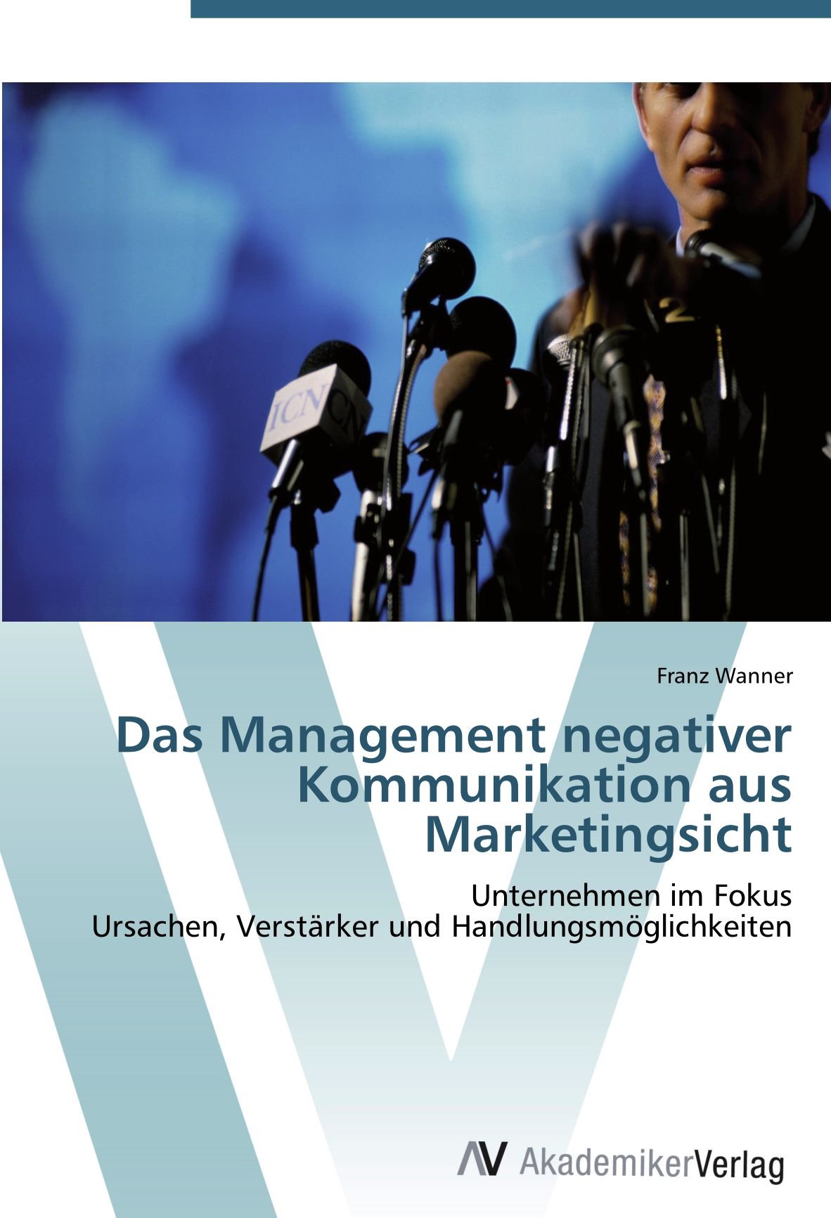 Das Management Negativer Kommunikation Aus Marketingsicht