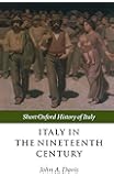Italy In The Nineteenth Century: 1796-1900 (Short Oxford History of Italy)