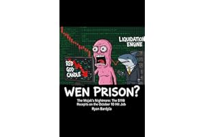 WEN PRISON?: The Wojak��s Nightmare �C The $19B Receipts on the October 10 Hit Job