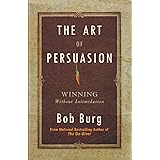 The Art of Persuasion: Winning Without Intimidation