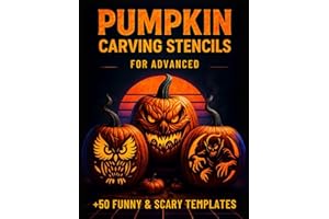 Pumpkin Carving Stencils for Advanced: 50+ Funny and Scary Templates for Jack-o'-Lantern Crafts and Halloween Party Decoratio