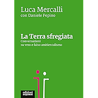 La Terra sfregiata: Conversazioni su vero e falso ambientalismo (Italian Edition) book cover