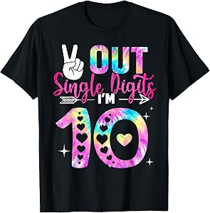 Peace Out Single Digits I'm 10 Digits Tie Dye Birthday Girls T-Shirt