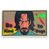 Jestik PVC Patch, Funny Patches, Humorous Tactical Morale Patch with Hook and Loop Fastener, Cute Patches for Backpacks, Military Uniforms, Jeans, Jackets, Vests &amp; More - John Wick Be Kind to Dogs
