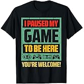 Gamer Paused My Game To Be Here Funny Boys Kids Youth Men T-Shirt