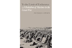 To the Limit of Endurance: A Battalion of Marines in the Great War (Volume 9) (C. A. Brannen Series)