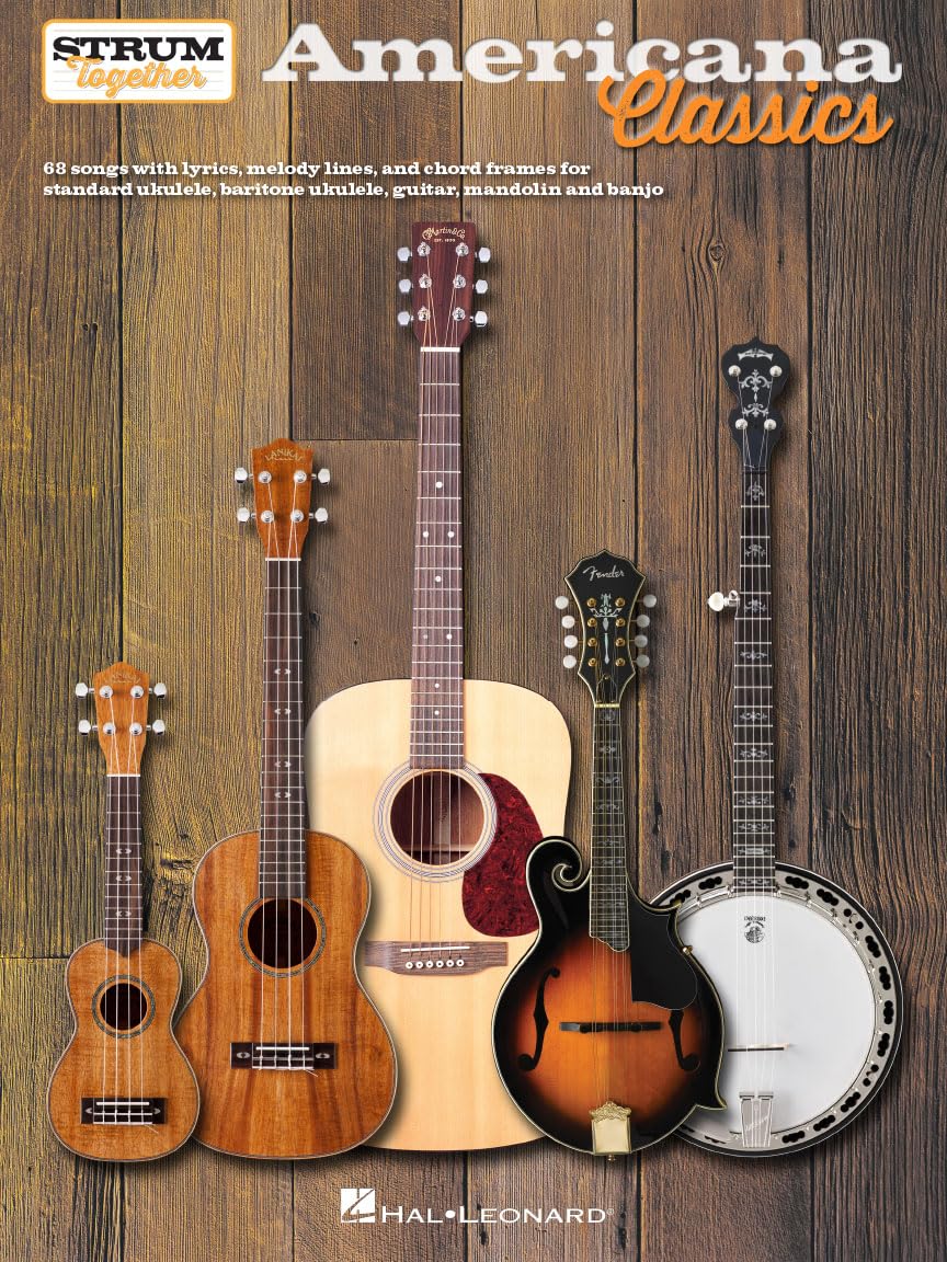 Americana Classics | Strum Together Songbook for Ukulele, Baritone Ukulele, Guitar, Banjo, and Mandolin | 68 Classic Folk and Country Songs for All Skill Levels