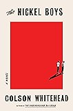 The Nickel Boys (Winner 2020 Pulitzer Prize for Fiction): A Novel