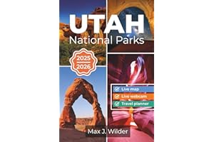 UTAH NATIONAL PARKS ADVENTURE GUIDE 2025/2026 (FULL COLOR): Complete Guide to Utah’s National Parks: Insider Tips, Hidden Gems, Where to Stay & Eat, ... & Flexible Itineraries for Every Adventure