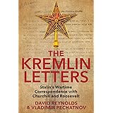 The Kremlin Letters: Stalin’s Wartime Correspondence with Churchill and Roosevelt